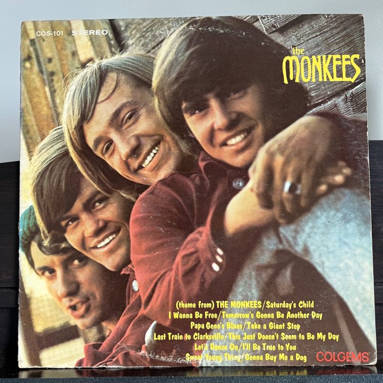 The Monkees debut album – sometimes called "Meet The Monkees," for parallels with The Beatles and because it says that on the back cover